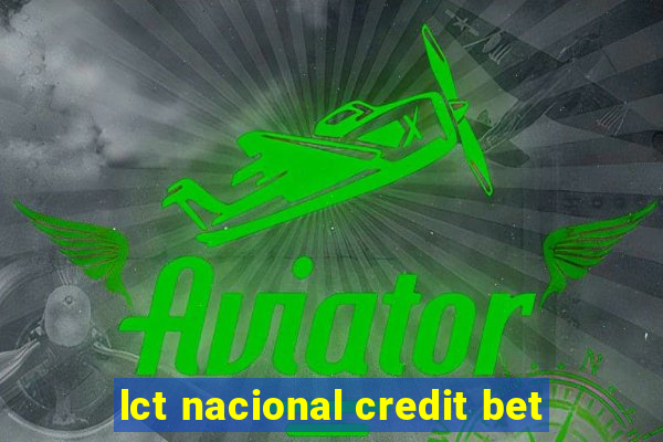 lct nacional credit bet